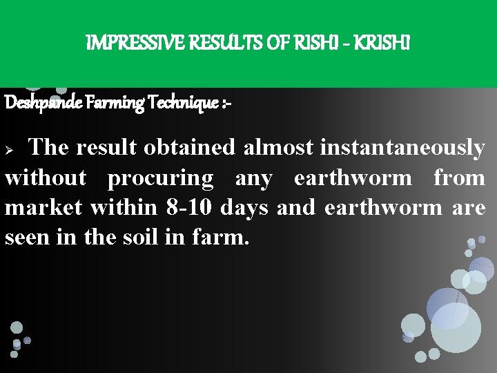 IMPRESSIVE RESULTS OF RISHI - KRISHI Deshpande Farming Technique : - The result obtained