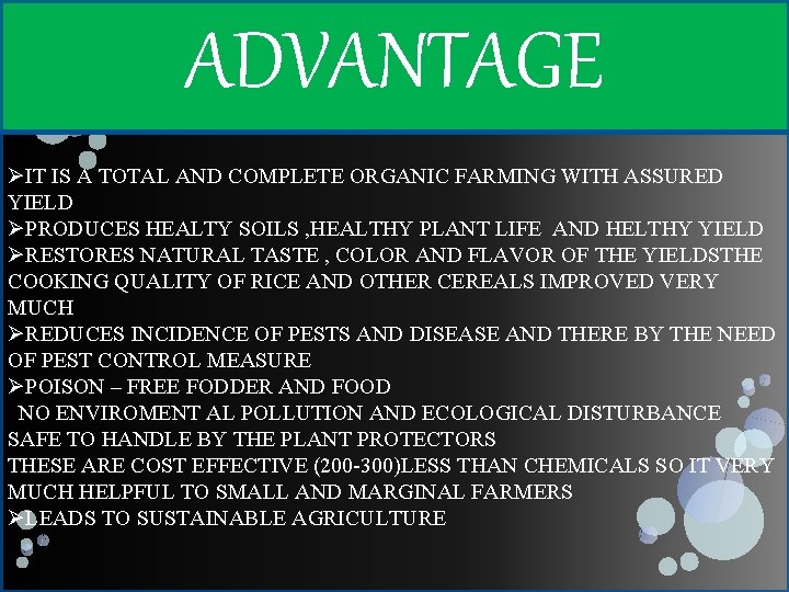 ADVANTAGE ØIT IS A TOTAL AND COMPLETE ORGANIC FARMING WITH ASSURED YIELD ØPRODUCES HEALTY