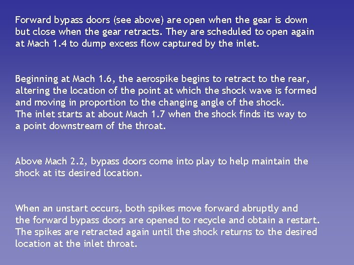 Forward bypass doors (see above) are open when the gear is down but close