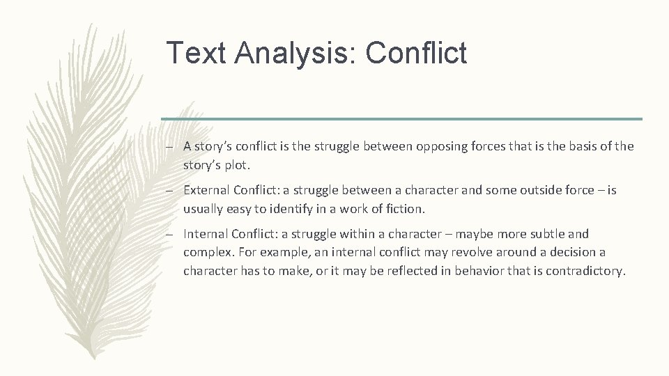 Text Analysis: Conflict – A story’s conflict is the struggle between opposing forces that