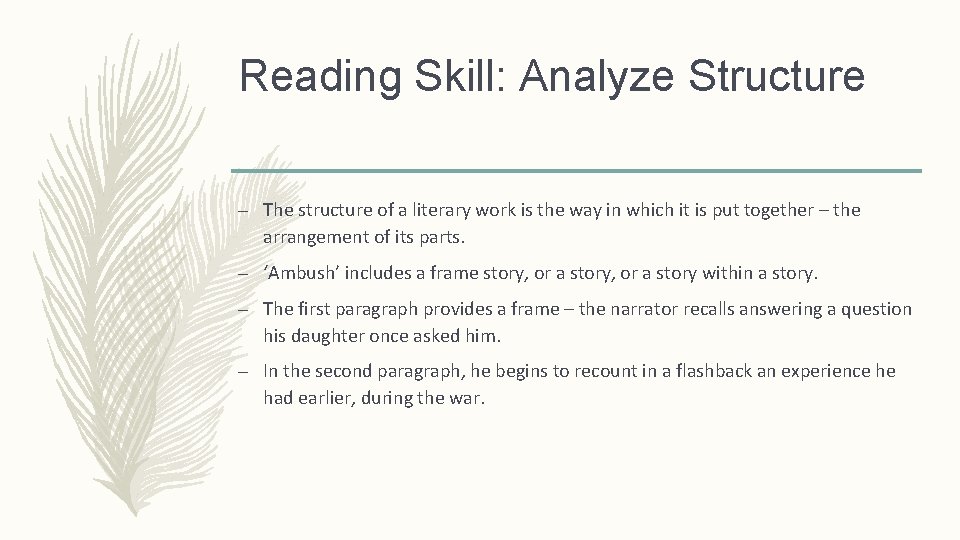 Reading Skill: Analyze Structure – The structure of a literary work is the way
