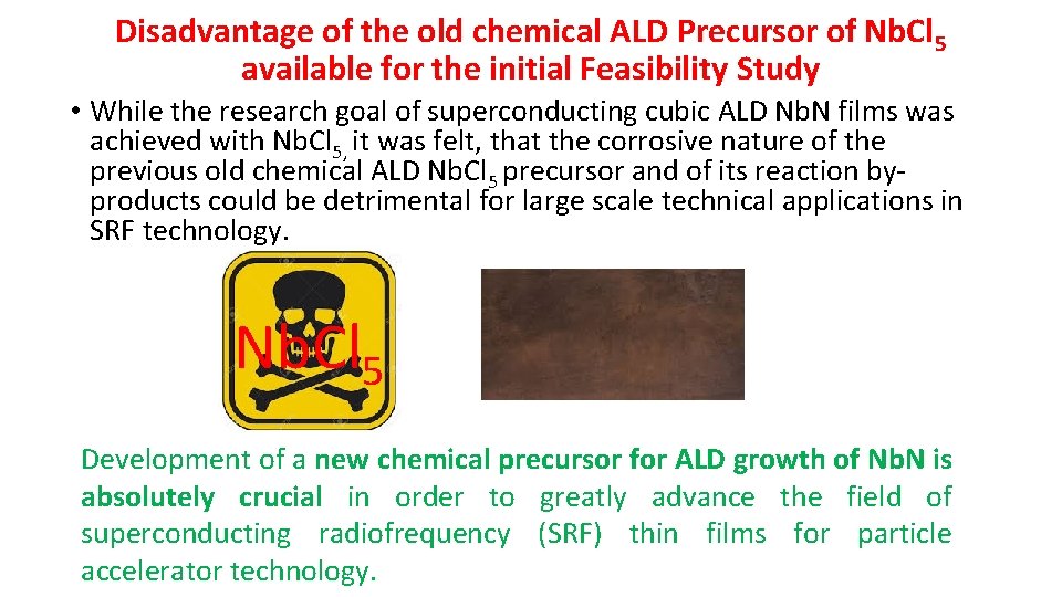 Disadvantage of the old chemical ALD Precursor of Nb. Cl 5 available for the