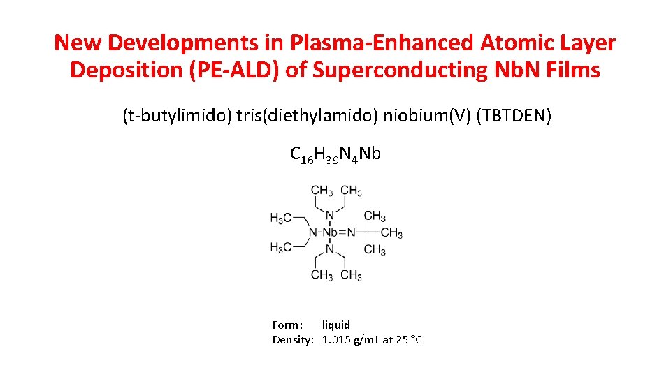 New Developments in Plasma-Enhanced Atomic Layer Deposition (PE-ALD) of Superconducting Nb. N Films (t-butylimido)