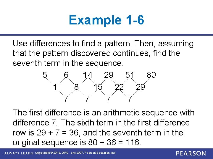 Example 1 -6 Use differences to find a pattern. Then, assuming that the pattern