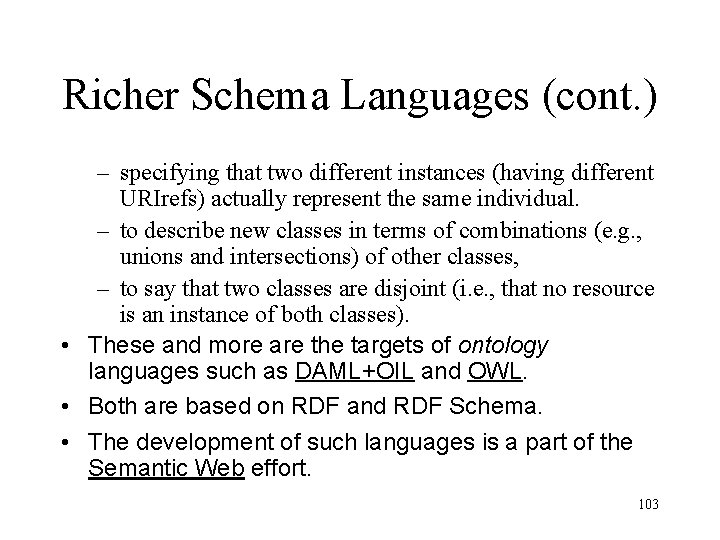 Richer Schema Languages (cont. ) – specifying that two different instances (having different URIrefs)