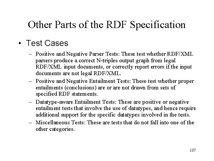Other Parts of the RDF Specification • Test Cases – Positive and Negative Parser