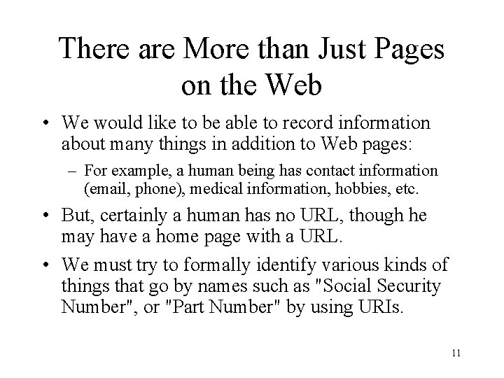 There are More than Just Pages on the Web • We would like to