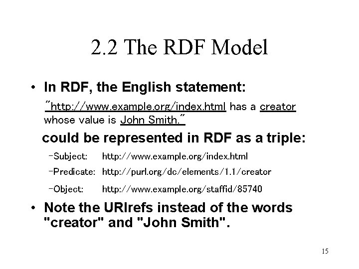 2. 2 The RDF Model • In RDF, the English statement: "http: //www. example.