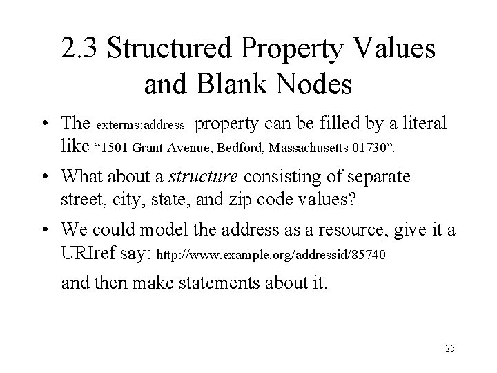 2. 3 Structured Property Values and Blank Nodes • The exterms: address property can