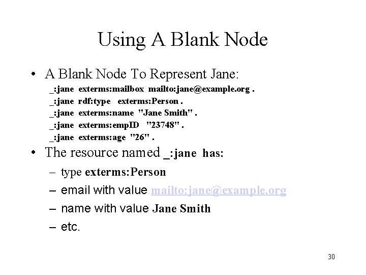 Using A Blank Node • A Blank Node To Represent Jane: _: jane _: