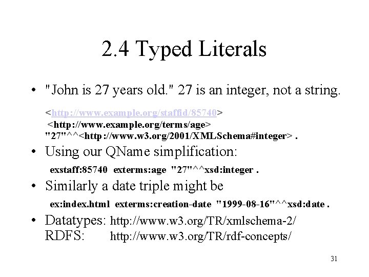 2. 4 Typed Literals • "John is 27 years old. " 27 is an