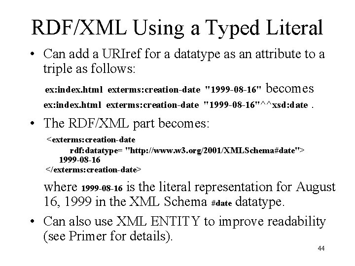 RDF/XML Using a Typed Literal • Can add a URIref for a datatype as