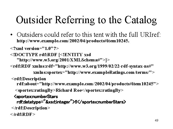 Outsider Referring to the Catalog • Outsiders could refer to this tent with the