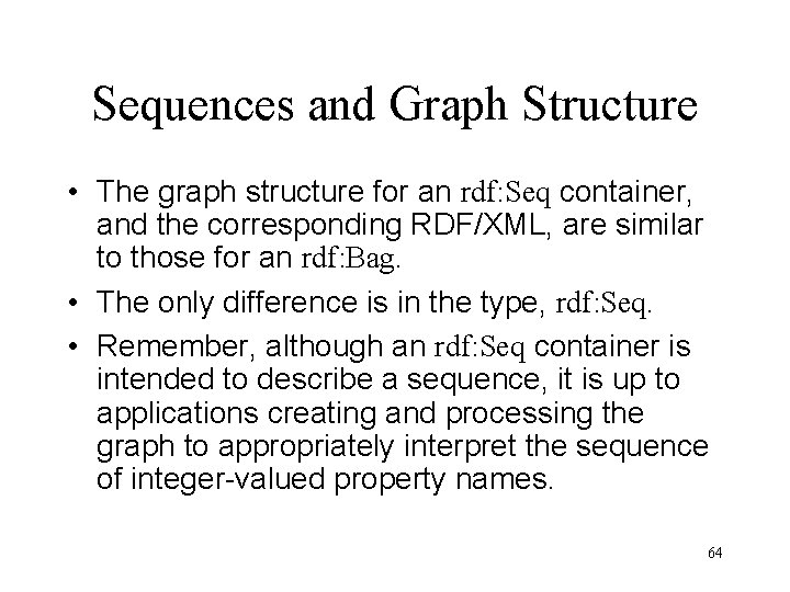Sequences and Graph Structure • The graph structure for an rdf: Seq container, and