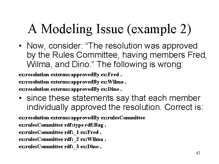 A Modeling Issue (example 2) • Now, consider: “The resolution was approved by the