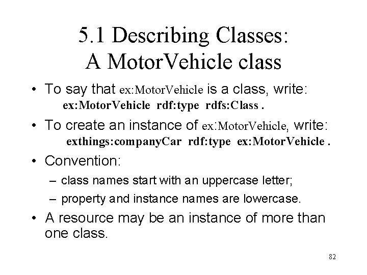 5. 1 Describing Classes: A Motor. Vehicle class • To say that ex: Motor.
