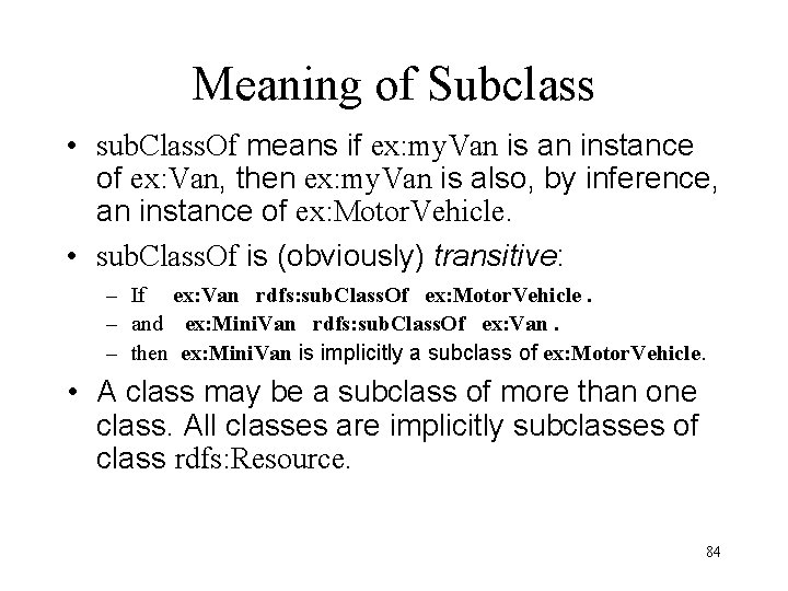Meaning of Subclass • sub. Class. Of means if ex: my. Van is an
