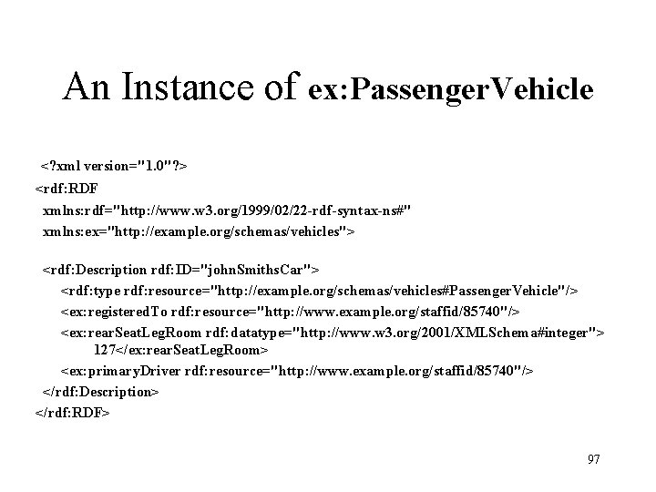An Instance of ex: Passenger. Vehicle <? xml version="1. 0"? > <rdf: RDF xmlns: