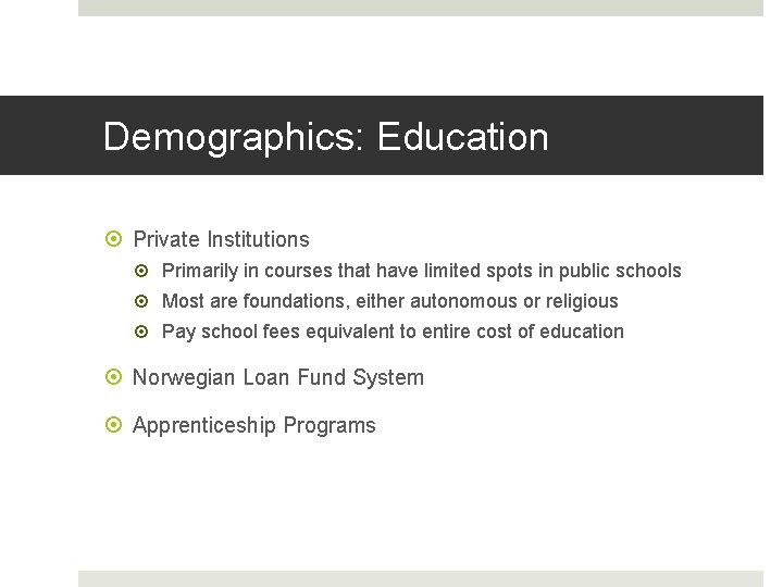 Demographics: Education Private Institutions Primarily in courses that have limited spots in public schools