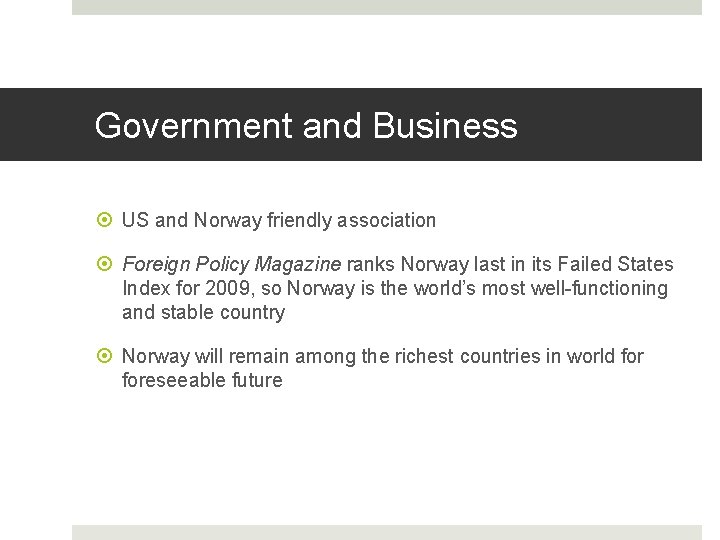 Government and Business US and Norway friendly association Foreign Policy Magazine ranks Norway last