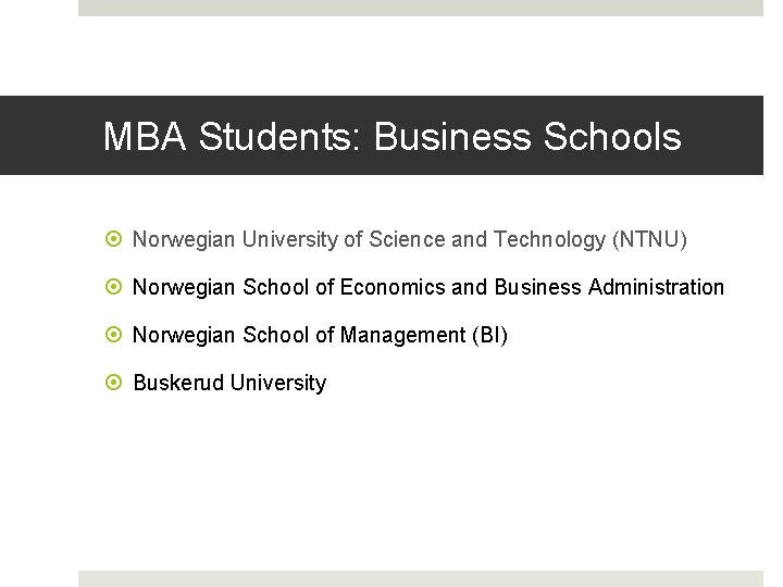 MBA Students: Business Schools Norwegian University of Science and Technology (NTNU) Norwegian School of