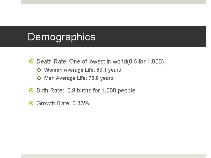 Demographics Death Rate: One of lowest in world(8. 6 for 1, 000) Women Average