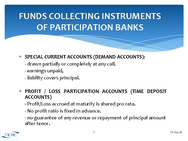 FUNDS COLLECTING INSTRUMENTS OF PARTICIPATION BANKS SPECIAL CURRENT ACCOUNTS (DEMAND ACCOUNTS): - drawn partially