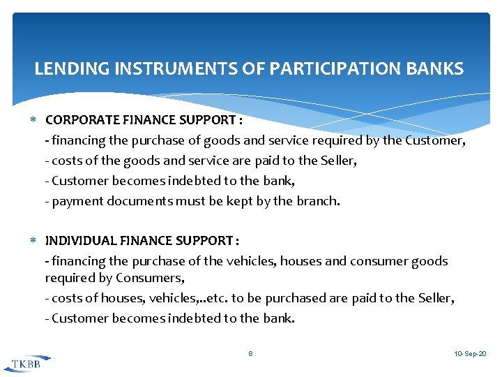 LENDING INSTRUMENTS OF PARTICIPATION BANKS CORPORATE FINANCE SUPPORT : - financing the purchase of