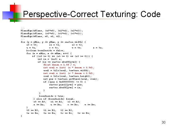 Perspective-Correct Texturing: Code. . . Plane. Eqn(u. Plane, (u 0*w 0), (u 1*w 1),