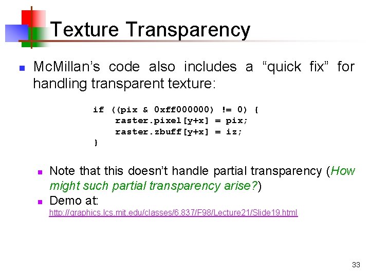 Texture Transparency n Mc. Millan’s code also includes a “quick fix” for handling transparent
