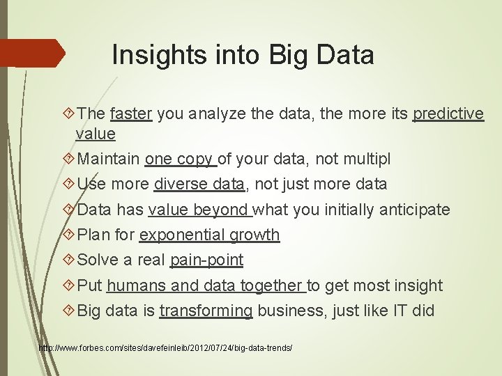 Insights into Big Data The faster you analyze the data, the more its predictive