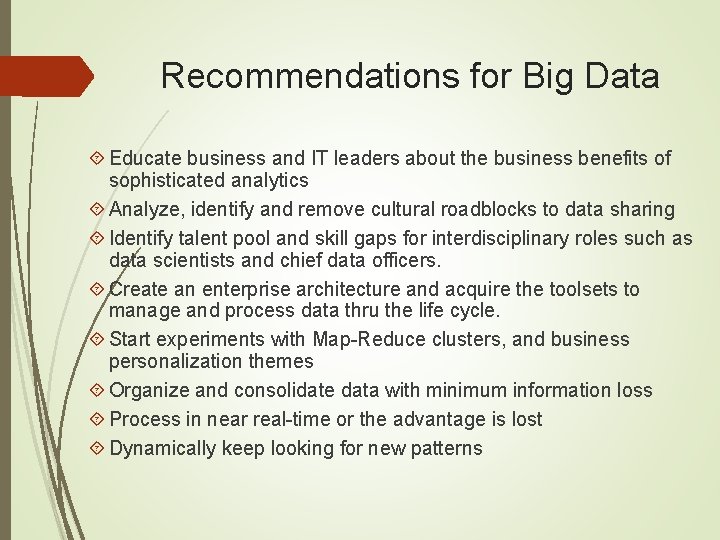 Recommendations for Big Data Educate business and IT leaders about the business benefits of
