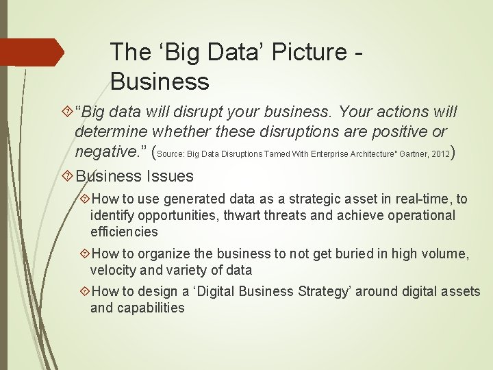 The ‘Big Data’ Picture - Business “Big data will disrupt your business. Your actions