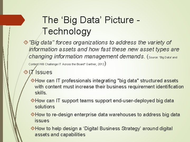 The ‘Big Data’ Picture - Technology "Big data" forces organizations to address the variety