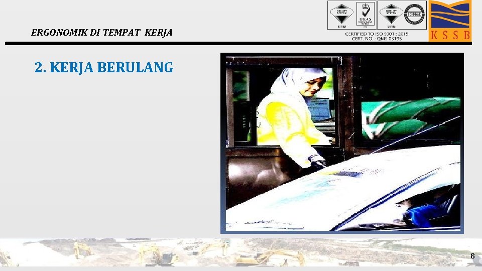 ERGONOMIK DI TEMPAT KERJA 2. KERJA BERULANG 8 