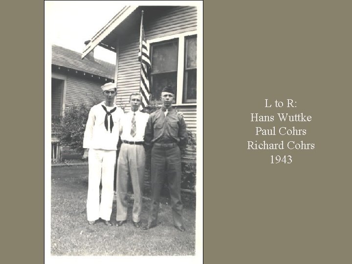 L to R: Hans Wuttke Paul Cohrs Richard Cohrs 1943 