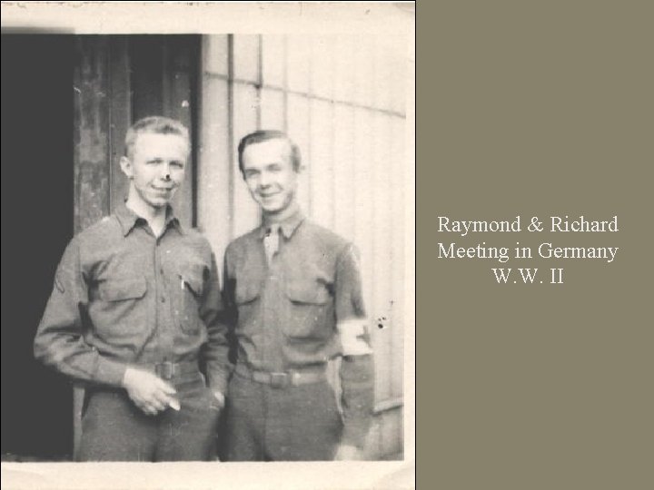 Raymond & Richard Meeting in Germany W. W. II 