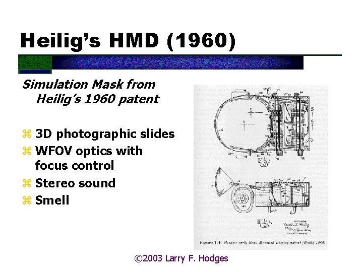 Heilig’s HMD (1960) Simulation Mask from Heilig’s 1960 patent z 3 D photographic slides