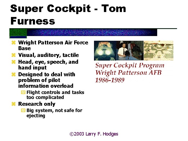 Super Cockpit - Tom Furness z Wright Patterson Air Force Base z Visual, auditory,