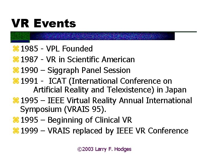 VR Events z 1985 - VPL Founded z 1987 - VR in Scientific American