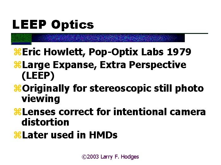 LEEP Optics z. Eric Howlett, Pop-Optix Labs 1979 z. Large Expanse, Extra Perspective (LEEP)