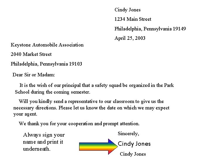 Cindy Jones 1234 Main Street Philadelphia, Pennsylvania 19149 April 25, 2003 Keystone Automobile Association