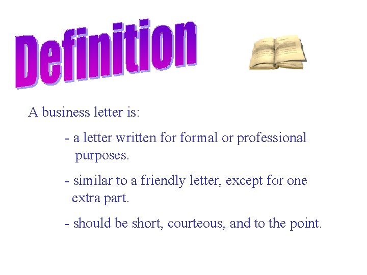 A business letter is: - a letter written formal or professional purposes. - similar