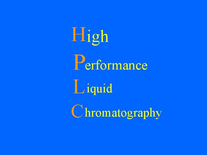 H igh Performance L iquid C hromatography 