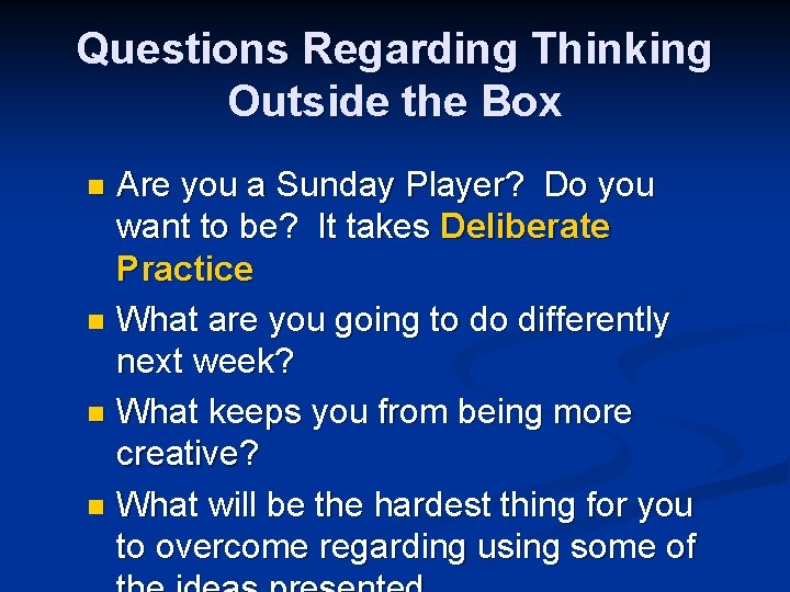 Questions Regarding Thinking Outside the Box Are you a Sunday Player? Do you want