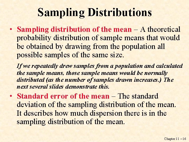 Sampling Distributions • Sampling distribution of the mean – A theoretical probability distribution of