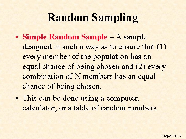 Random Sampling • Simple Random Sample – A sample designed in such a way