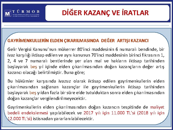 DİĞER KAZANÇ VE İRATLAR GAYRİMENKULLERİN ELDEN ÇIKARILMASINDA DEĞER ARTIŞI KAZANCI Gelir Vergisi Kanunu’nun mükerrer