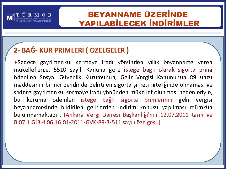 BEYANNAME ÜZERİNDE YAPILABİLECEK İNDİRİMLER 2 - BAĞ- KUR PRİMLERİ ( ÖZELGELER ) ØSadece gayrimenkul