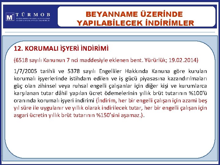 BEYANNAME ÜZERİNDE YAPILABİLECEK İNDİRİMLER 12. KORUMALI İŞYERİ İNDİRİMİ (6518 sayılı Kanunun 7 nci maddesiyle